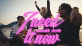 Miniatura del video I NEED IT NOW