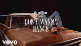 Miniatura del video Don't Wanna Dance