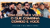 Miniatura del video Tem Que Ser Você / O Que Combina Comigo É Você - Ao Vivo