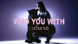 Miniatura del video Who you with