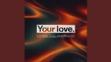 Miniatura del video Your Love (Tonight)