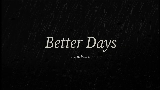 Miniatura del video Better Days