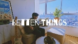Miniatura del video Better Things