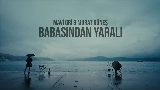 Miniatura del video Babasından Yaralı