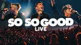 Miniatura del video So So Good - Live