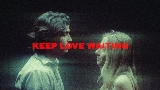 Miniatura del video Keep Love Waiting
