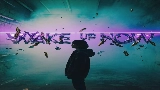 Miniatura del video Wake Up Now