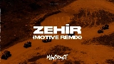 Miniatura del video Zehir - Motive Remix