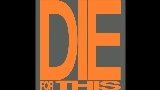 Miniatura del video Die For This