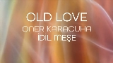 Miniatura del video OLD LOVE
