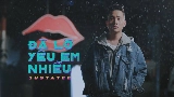 Miniatura del video Đã Lỡ Yêu Em Nhiều