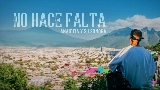 Miniatura del video No Hace Falta