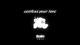 Miniatura del video Confess Your Love