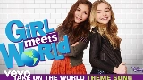 Miniatura del video Take On the World - Theme Song From Girl Meets World