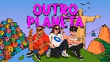 Miniatura del video Outro Planeta