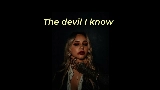Miniatura del video The Devil I Know