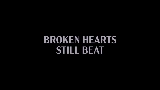 Miniatura del video Broken Hearts Still Beat