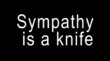 Miniatura del video Sympathy is a knife