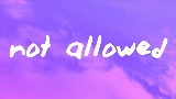 Miniatura del video Not Allowed