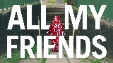 Miniatura del video All My Friends