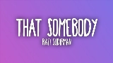Miniatura del video That Somebody