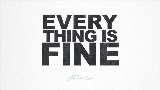 Miniatura del video Everything is Fine