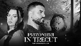 Miniatura del video Prizonieri În Trecut