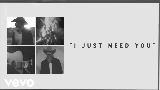 Miniatura del video I Just Need You