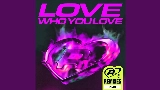 Miniatura del video Love Who You Love - KI/KI Remix - Radio Edit