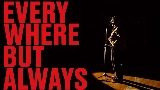 Miniatura del video Everywhere, But Always
