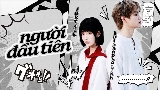 Miniatura del video Người Đầu Tiên