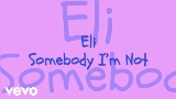 Miniatura del video Somebody I'm Not