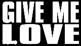 Miniatura del video Give Me Love