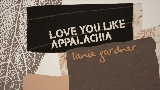 Miniatura del video Love You Like Appalachia