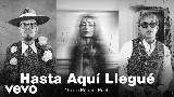 Miniatura del video Hasta Aquí Llegué
