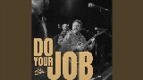 Miniatura del video Do Your Job