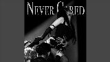 Miniatura del video Never Cared
