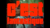 Miniatura del video C'est Fantastique