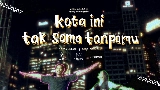 Miniatura del video kota ini tak sama tanpamu (with Aziz Harun & Aisha Retno)