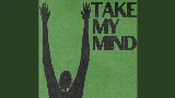 Miniatura del video Take My Mind