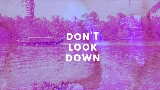 Miniatura del video Don’t Look Down