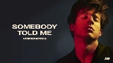 Miniatura del video Somebody Told Me