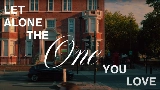 Miniatura del video Let Alone The One You Love