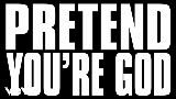 Miniatura del video Pretend You're God