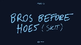 Miniatura del video Bros before hoes (skit)