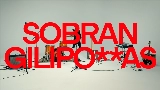 Miniatura del video SOBRAN GILIPO**AS